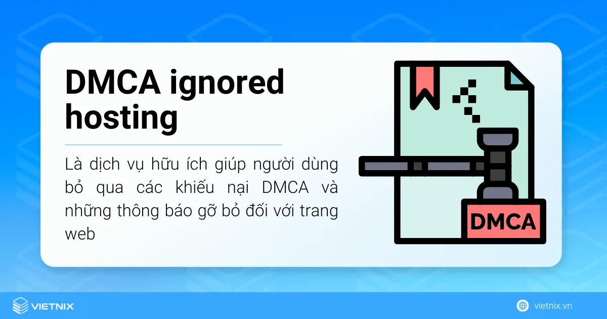 Thông tin chi tiết về dịch vụ lưu trữ DMCA Ignored Hosting đảm bảo an toàn 37 DMCA ignored hosting là dịch vụ giúp người dùng bỏ qua các khiếu nại DMCA