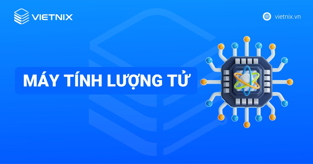 Máy tính lượng tử là gì? Những điều cần biết về máy tính lượng tử