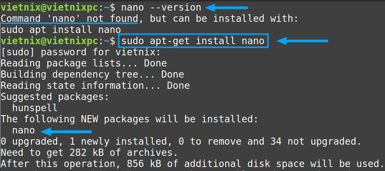 13 ví dụ sử dụng lệnh nano trong Linux hữu ích 38 Nhập mật khẩu của bạn khi được yêu cầu. Quá trình cài đặt sẽ bắt đầu và tự động hoàn tất