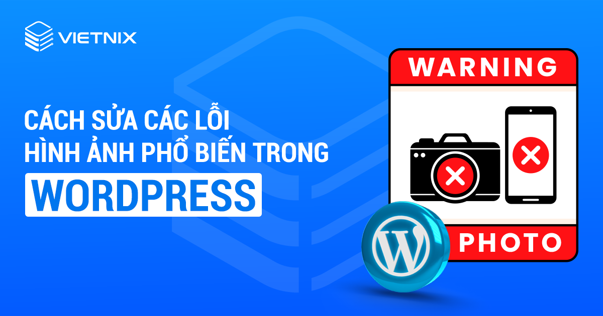 cách sửa các lỗi hình ảnh phổ biến trong wordpress