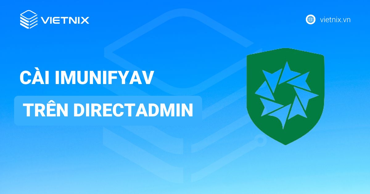 huong dan cai imunifyav tren directadmin nhanh chong