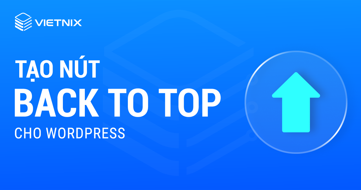Tạo nút Back to Top cho WordPress