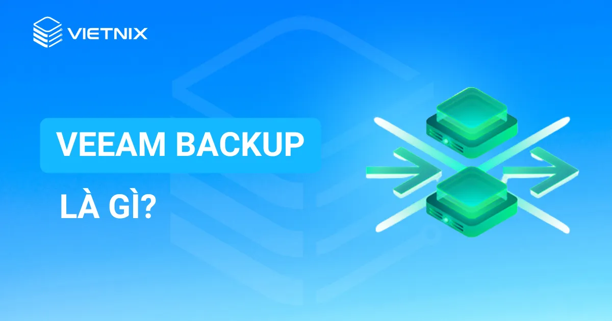 Veeam Backup là gì