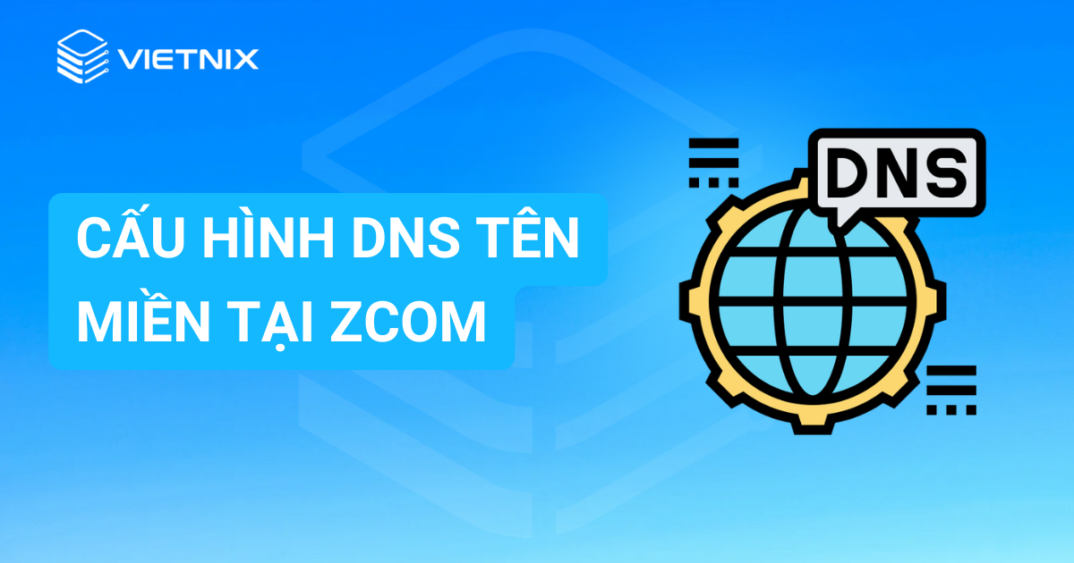 Cấu hình DNS tên miền tại ZCOM