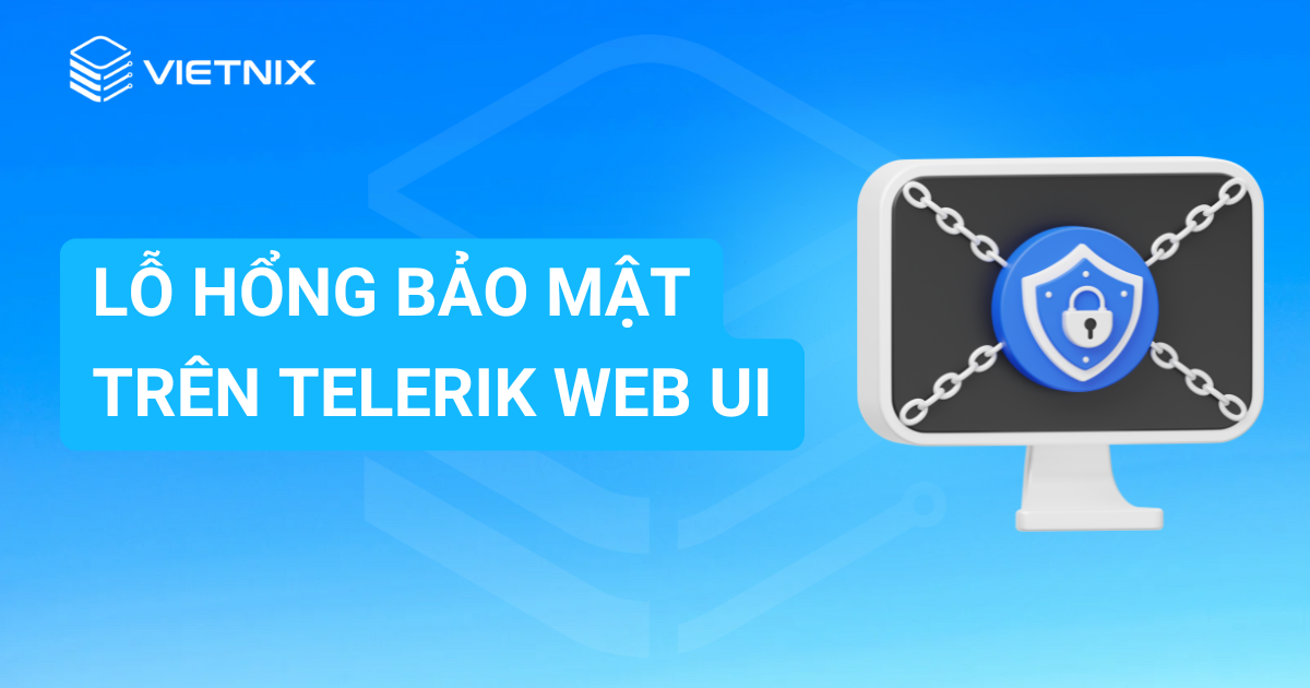 Lỗ hổng bảo mật trên Telerik Web UI