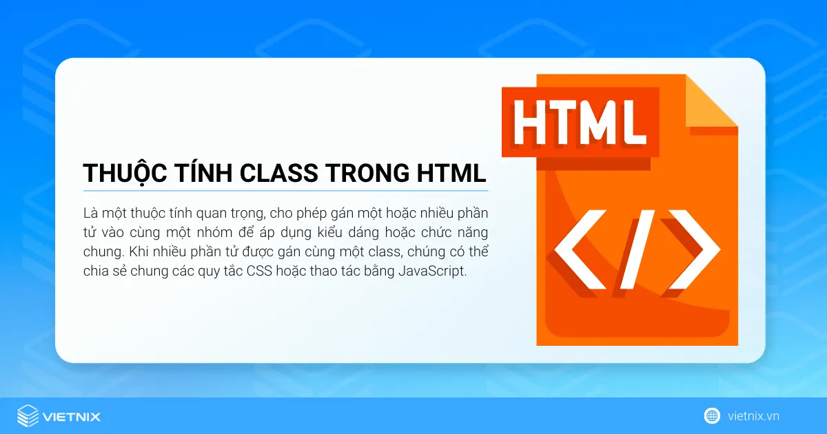 Tìm hiểu về thuộc tính class trong HTML chi tiết nhất 6 Thuộc tính class trong HTML là một thuộc tính cho phép gán một hoặc nhiều phần tử vào cùng một nhóm