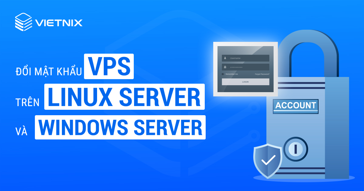 Đổi mật khẩu trên VPS trên Linux server và Windows server
