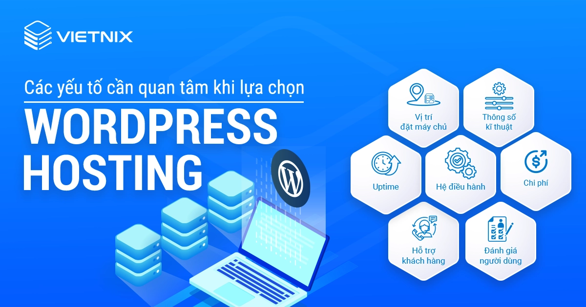Các yếu tố cần quan tâm khi chọn WordPress Hosting