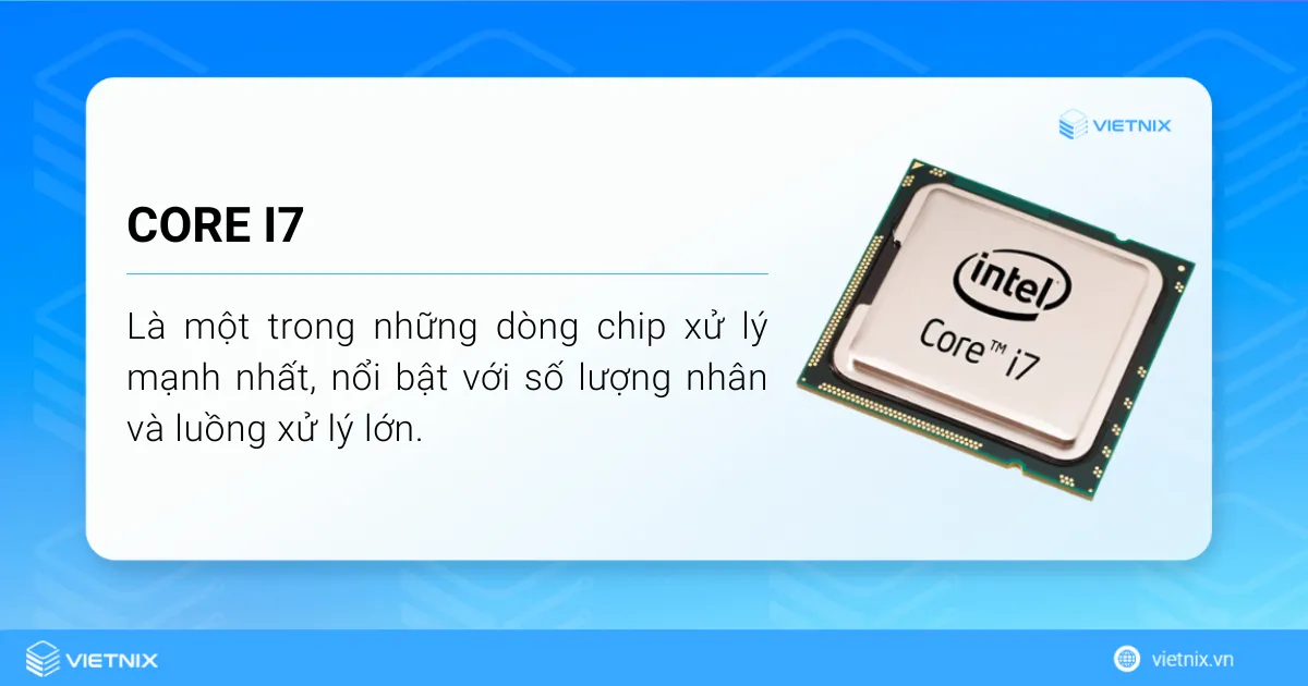 Core i7 là một trong những dòng chip xử lý mạnh nhất