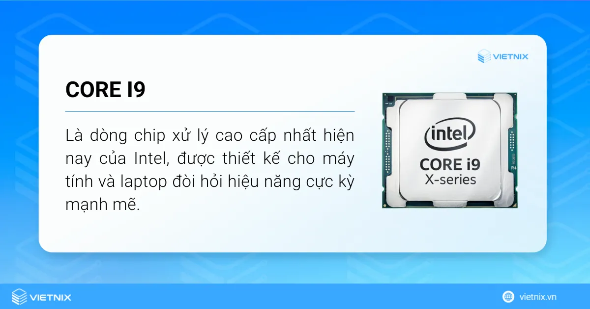 Intel Core i9 là dòng chip xử lý cao cấp nhất hiện nay
