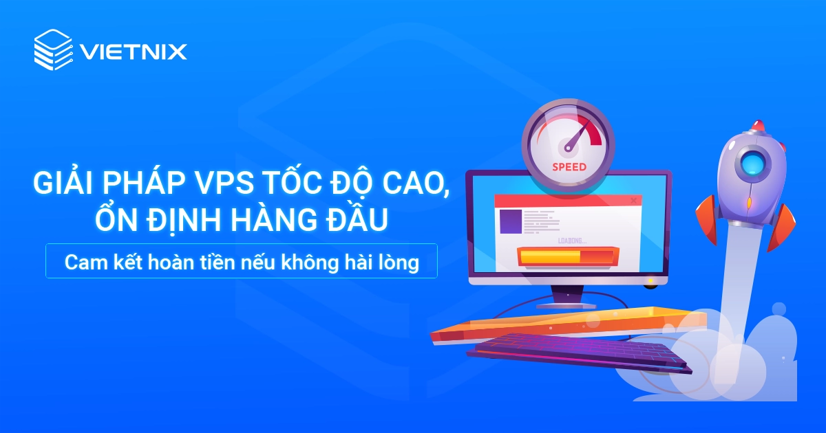 Vietnix cung cấp giải pháp VPS tốc độ cao