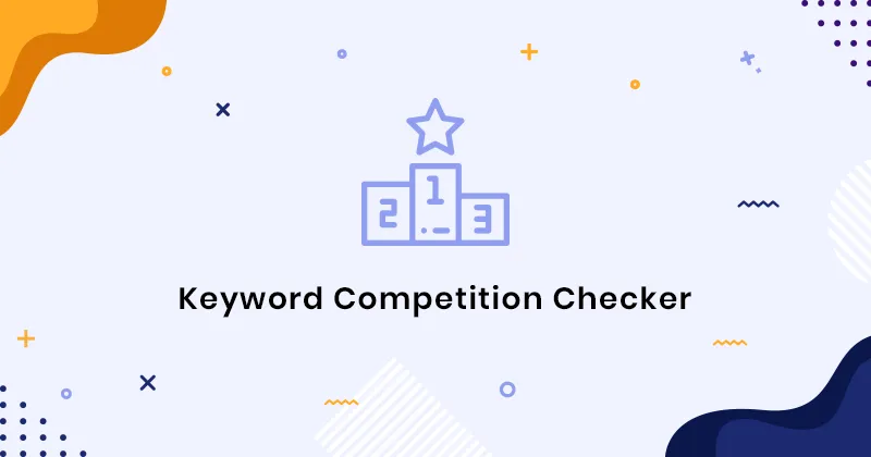 Keyword Competition Checker