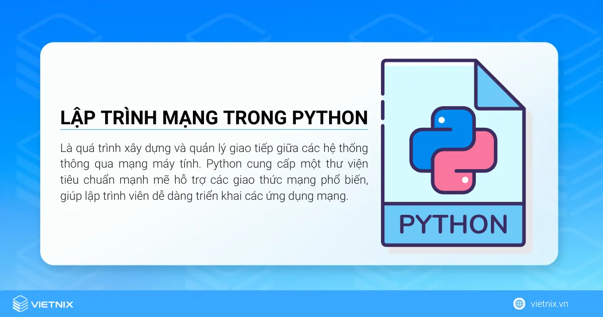 Lập trình mạng trong Python là quá trình xây dựng và quản lý giao tiếp giữa các hệ thống thông qua mạng máy tính