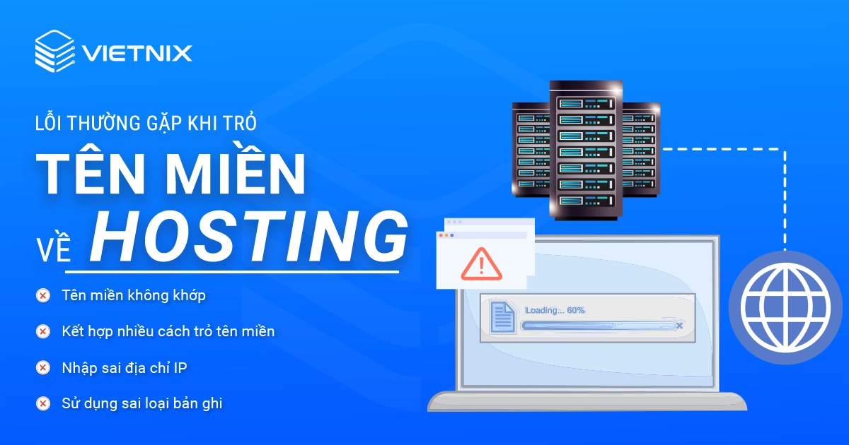 4 lỗi thường gặp khi trỏ tên miền về hosting