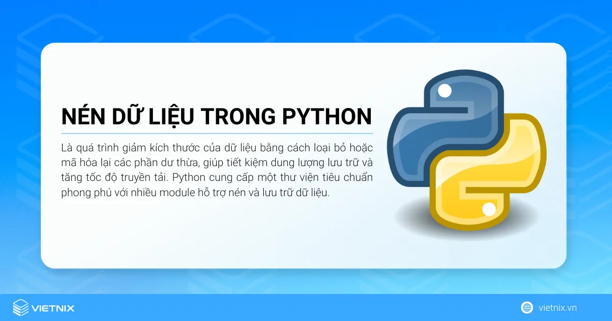 Tổng quan về nén dữ liệu trong Python 5 Nén dữ liệu trong Python là quá trình giảm kích thước của dữ liệu bằng cách loại bỏ hoặc mã hóa lại các phần dư thừa