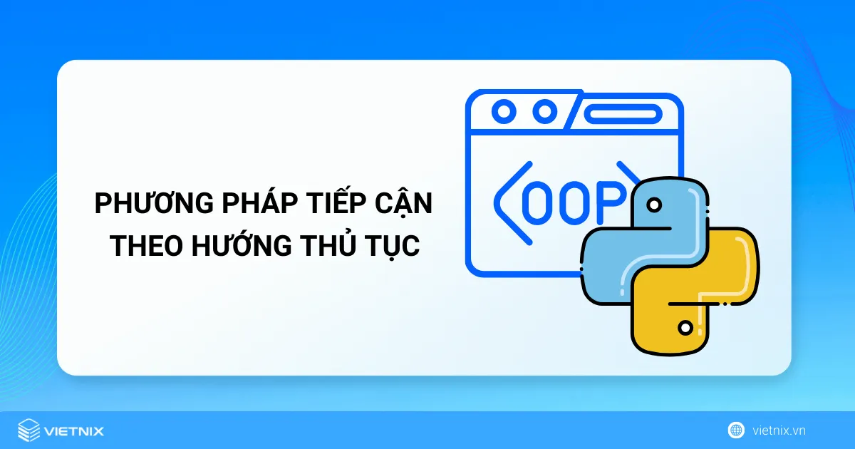 OOP trong Python là gì? Tổng quan về OOP trong Python 7 Phương pháp tiếp cận theo hướng thủ tục
