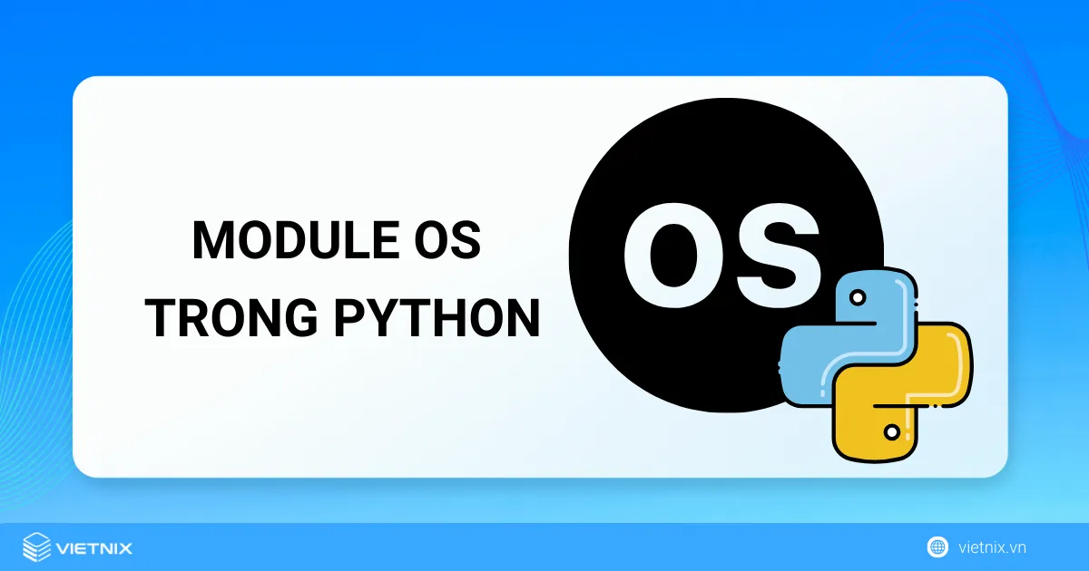 Tìm hiểu về OS và OS.Path trong Python - Module OS