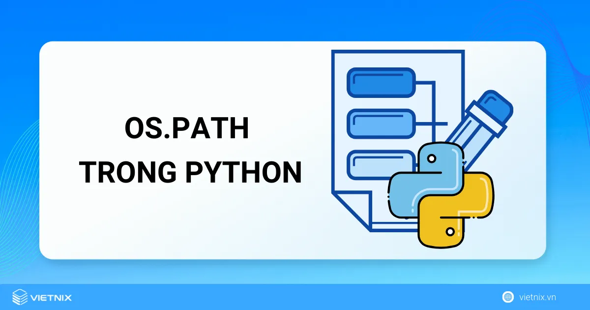 Tìm hiểu về OS và OS.Path trong Python - Module OS.Path