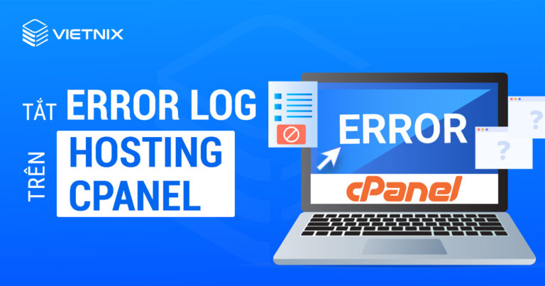 Tắt Error Log trên hosting cPanel