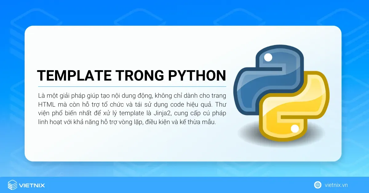Tìm hiểu template trong Python: Cách hoạt động và ứng dụng thực tế 5 Template trong Python là một giải pháp giúp tạo nội dung động