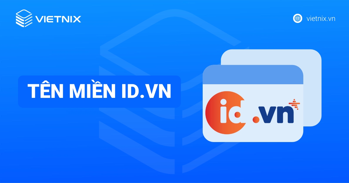 Tên miền .id.vn - Ưu thế vượt trội của tên miền quốc dân Việt Nam