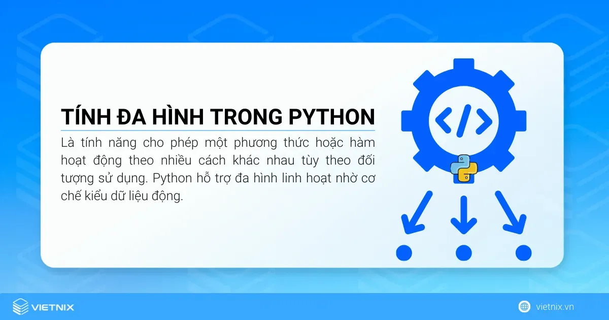 Tìm hiểu về tính đa hình trong Python 5 Tính đa hình trong Python (polymorphism) là tính năng cho phép một phương thức hoặc hàm hoạt động theo nhiều cách khác nhau tùy theo đối tượng sử dụng