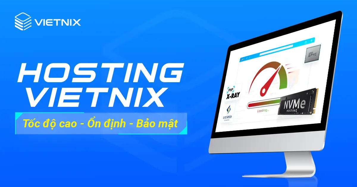 Vietnix cung cấp NVMe Hosting tốc độ cao