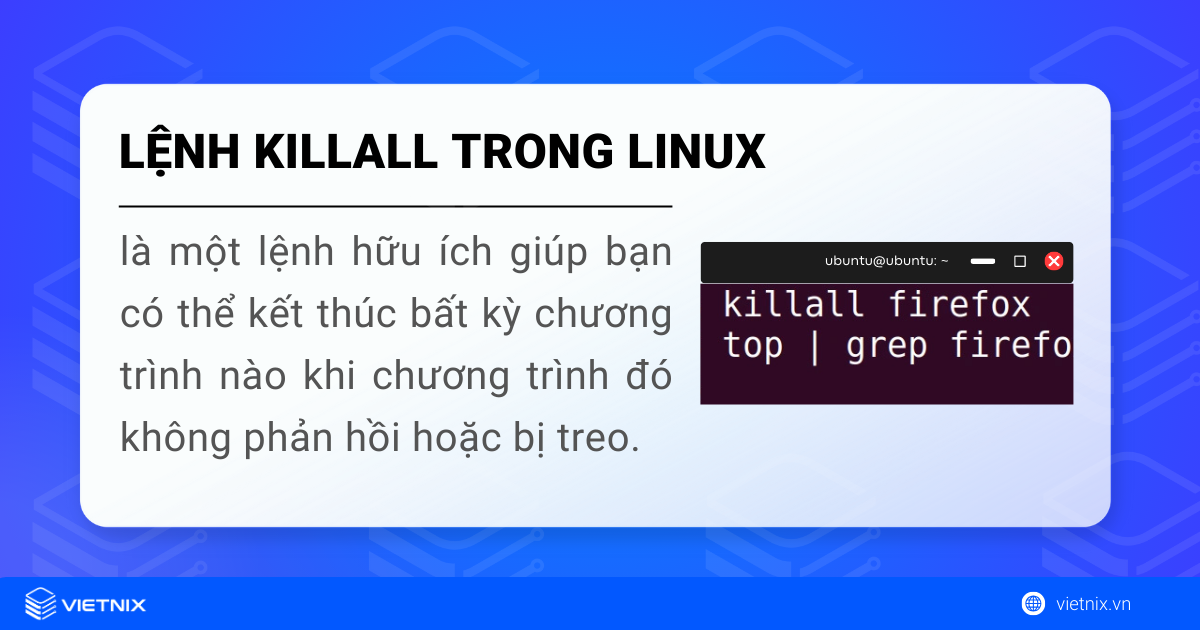 Lệnh killall trong Linux giúp bạn kết thúc chương trình không phản hồi