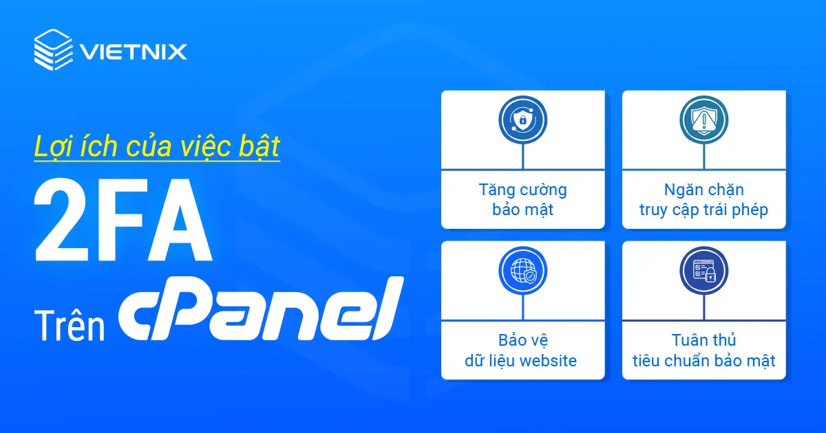 Hướng dẫn bật tính năng xác thực 2 yếu tố (2FA) trên cPanel 20 Lợi ích của việc bật tính năng xác thực 2 yếu tố (2FA) trên cPanel