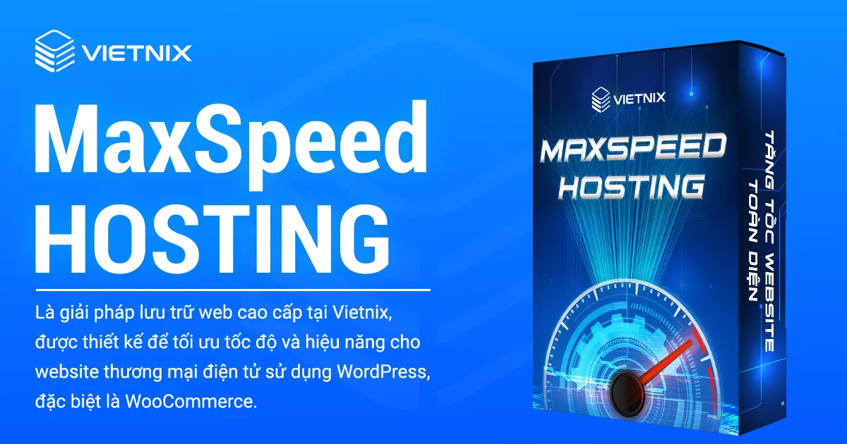 MaxSpeed Hosting là gói hosting cao cấp nhất tại Vietnix