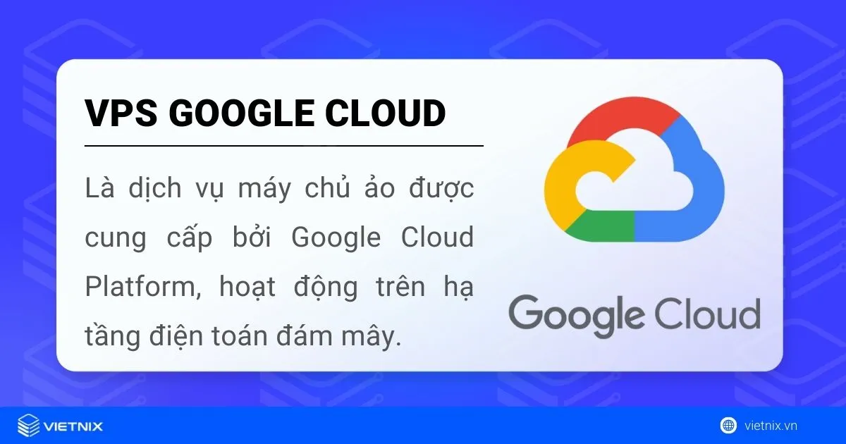 Tìm hiểu về VPS Google Cloud