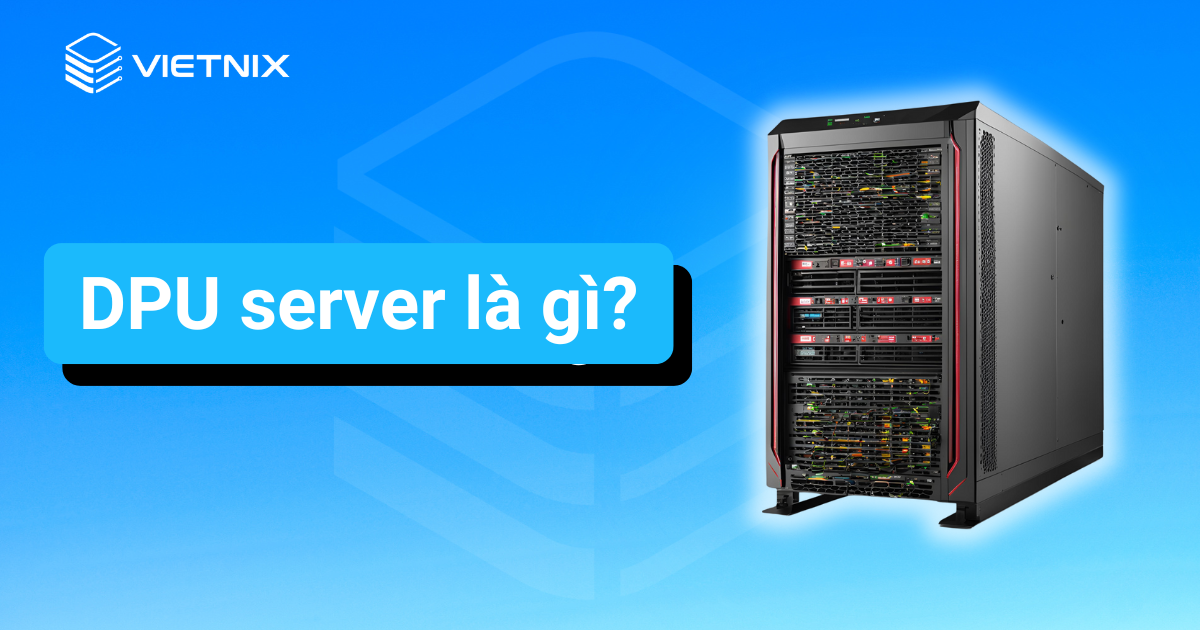 DPU server là gì?