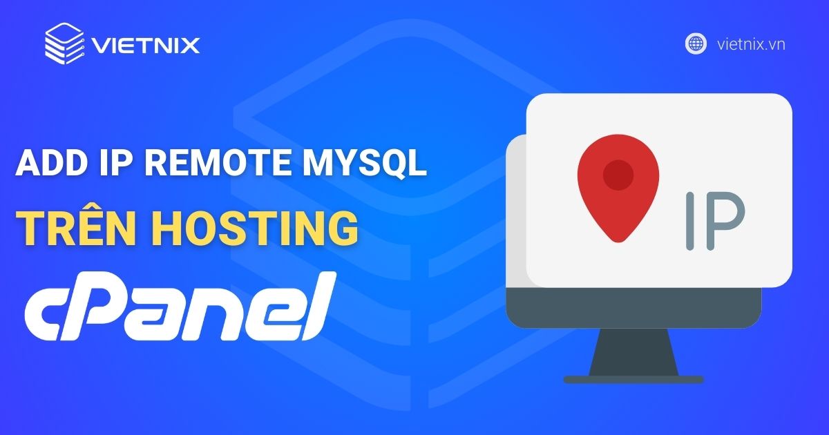 Hướng dẫn add IP Remote MySQL trên Hosting cPanel