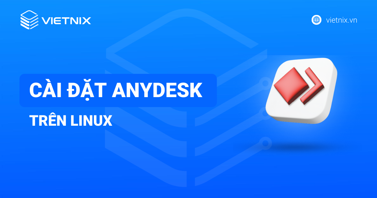 Cài đặt AnyDesk trên Linux