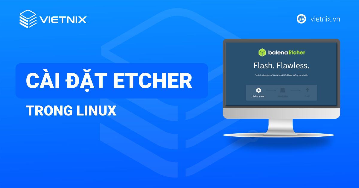 Cài đặt etcher trong Linux