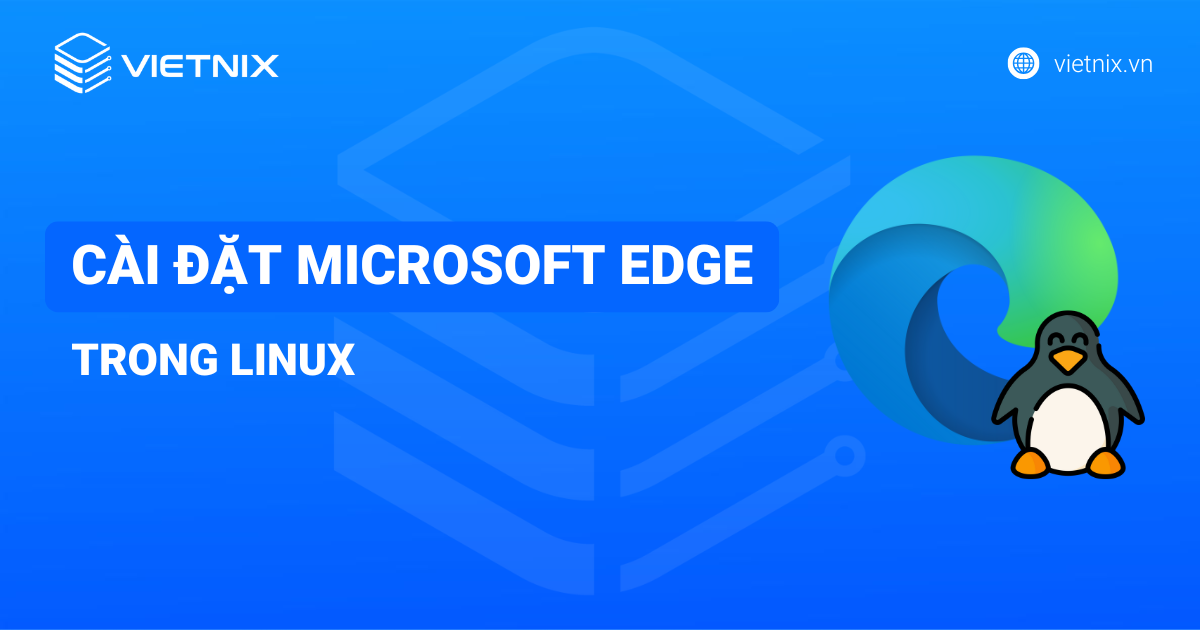 Cài đặt Microsoft edge trên linux