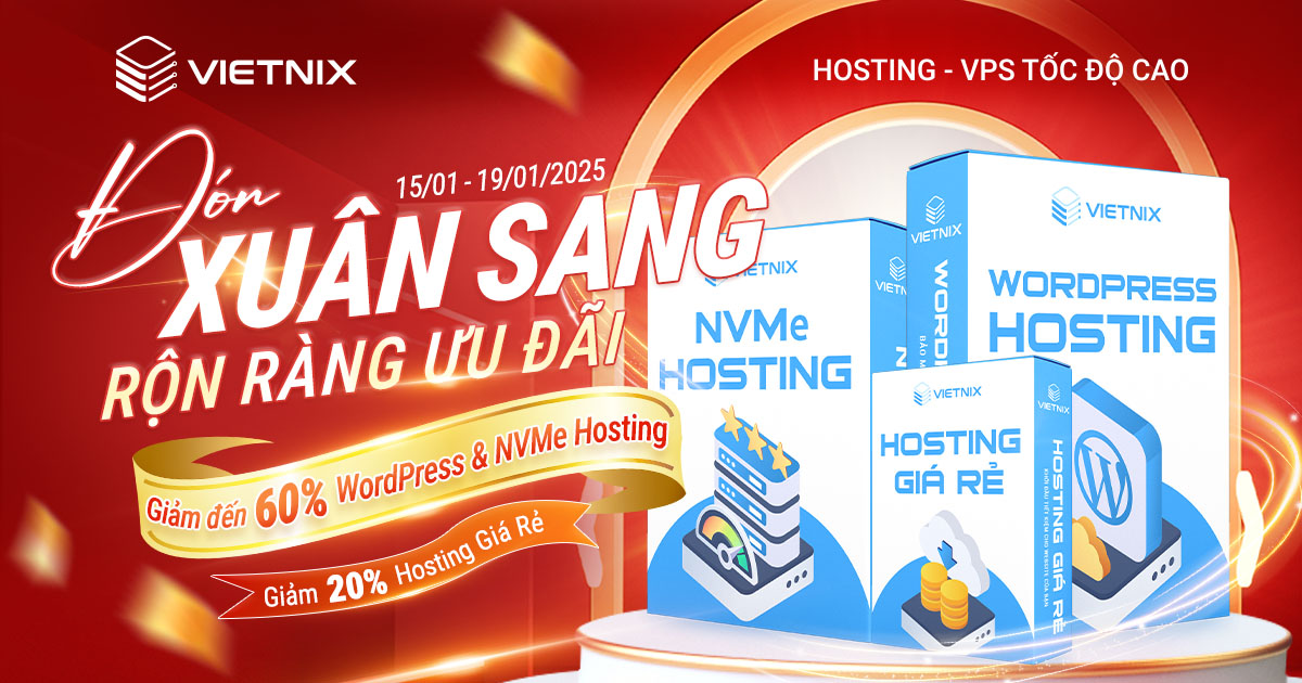 Đón xuân sang - Rộn ràng ưu đãi: Vietnix giảm tới 60% dịch vụ hosting