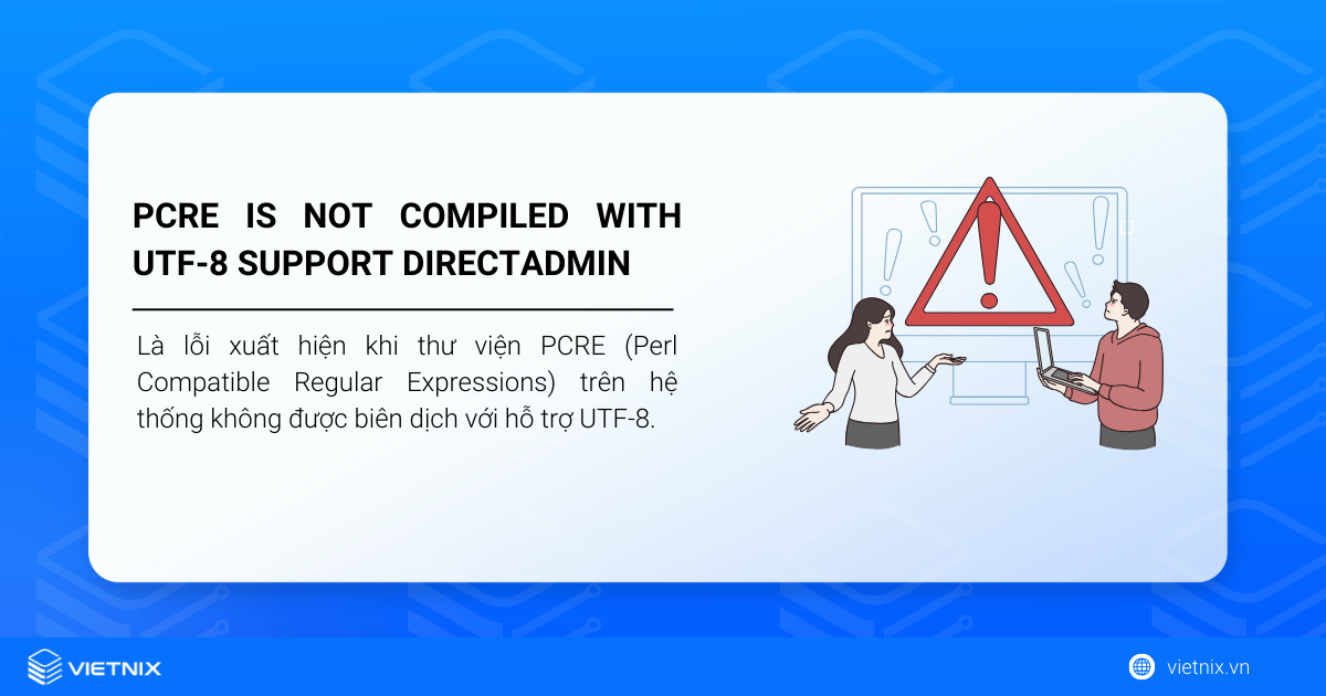 khái niệm lỗi PCRE is not compiled with UTF-8 support DirectAdmin