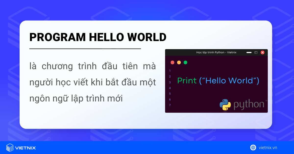 Chương trình hello world trong Python là một chường trình đầu tiên mà người học viết