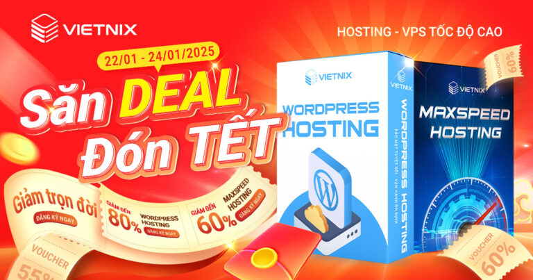 Săn deal đón Tết - Vietnix giảm sốc đến 80% dịch vụ Hosting