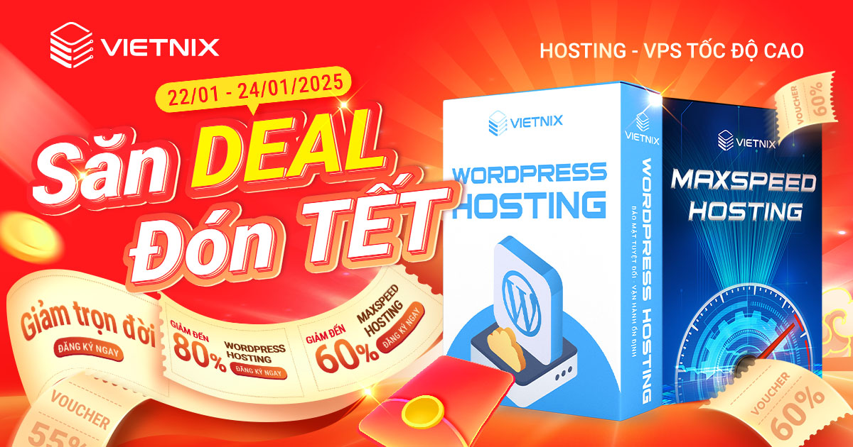 Săn deal đón Tết - Vietnix giảm sốc đến 80% dịch vụ Hosting