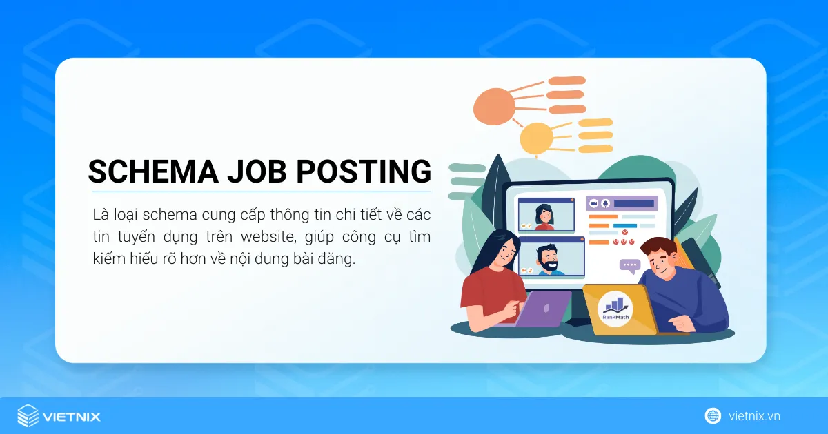 Schema Job Posting là loại Schema Markup cung cấp thông tin chi tiết về các tin tuyển dụng trên website