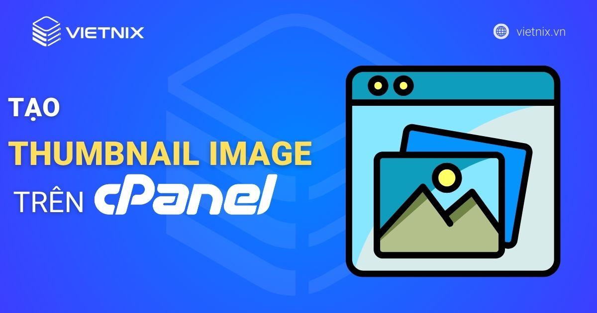 5 bước đơn giản để tạo Thumbnail Image trên cPanel