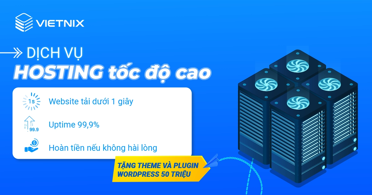 Vietnix cung cấp hosting tốc độ cao, ổn định, bảo mật