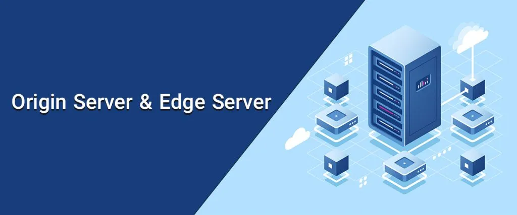 So sánh Edge Server với Origin Server