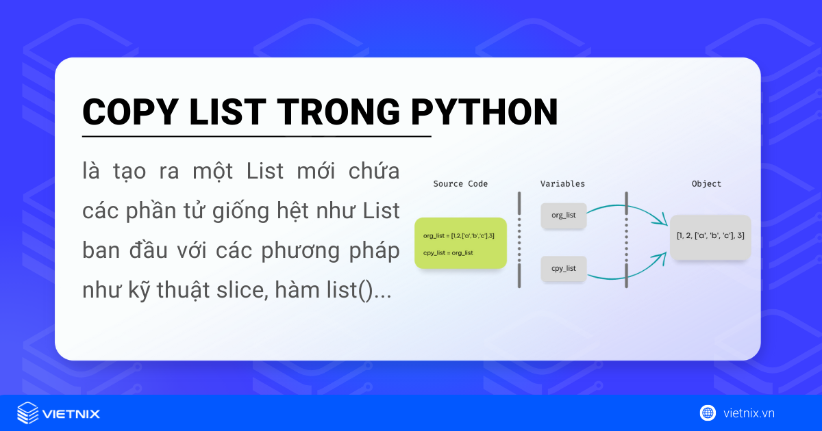 Các cách copy list trong Python 5 Copy một List trong Python là tạo ra một List mới chứa các phần tử giống hệt như List ban đầu