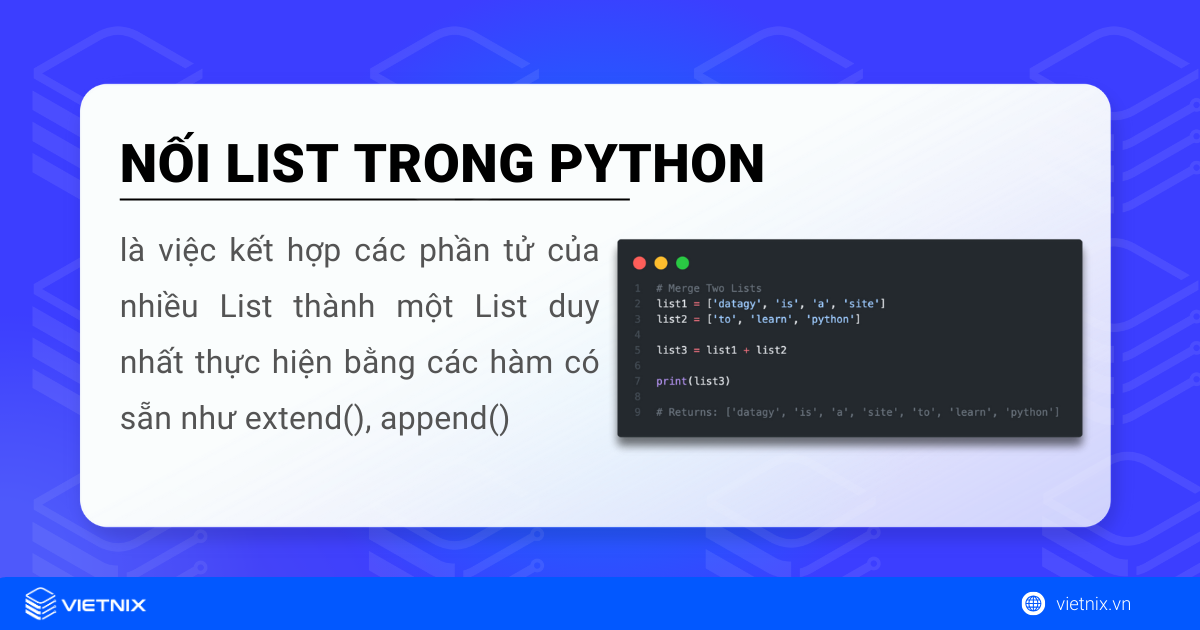 Nối List trong Python là việc kết hợp các phần tử của nhiều List thành một List duy nhất
