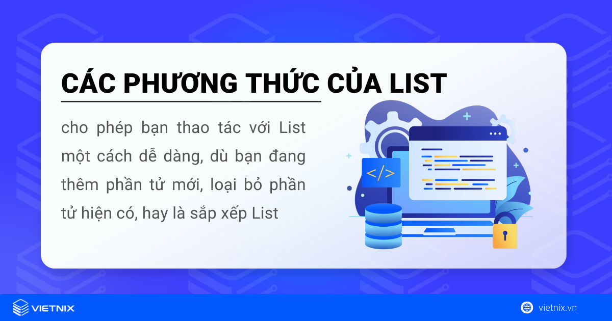Danh sách các phương thức của list trong Python 5 Các phương thức của List trong Python giúp bạn thao tác với List dễ dàng và hiệu quả hơn