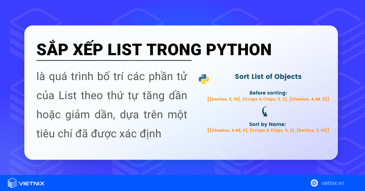 Sắp xếp list trong Python  là quá trình bố trí các phần tử của List theo thứ tự tăng dần hoặc giảm dần