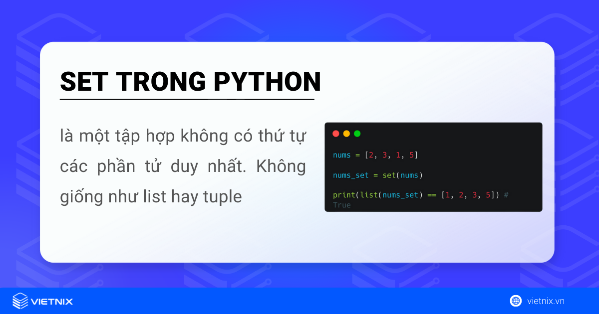 Set trong Python là một tập hợp không có thứ tự các phần tử duy nhất